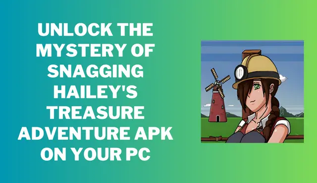 download Hailey's Treasure Adventure APK on your PC